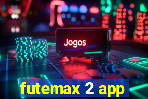 futemax 2 app